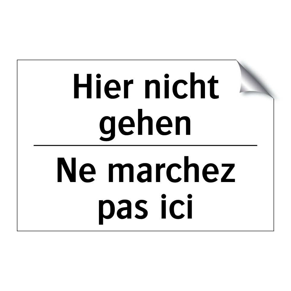 Hier nicht gehen - Ne marchez pas ici