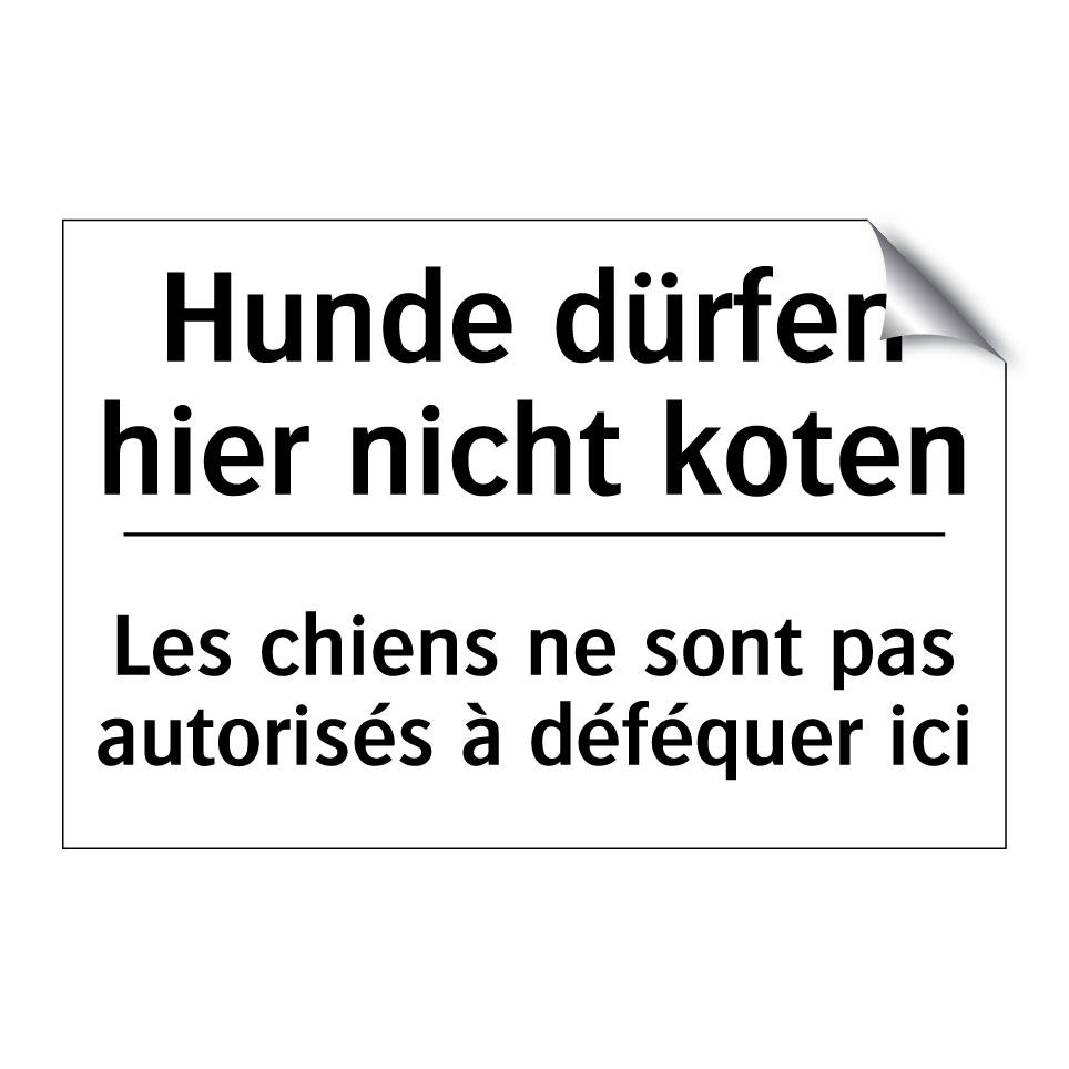Hunde dürfen hier nicht koten - Les chiens ne sont pas autorisés /.../