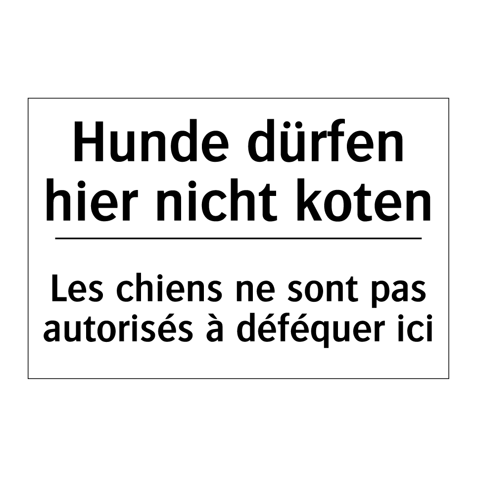 Hunde dürfen hier nicht koten - Les chiens ne sont pas autorisés /.../