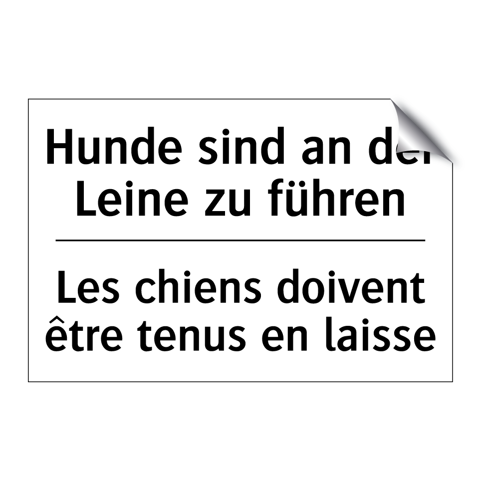 Hunde sind an der Leine zu führen /.../ - Les chiens doivent être tenus /.../
