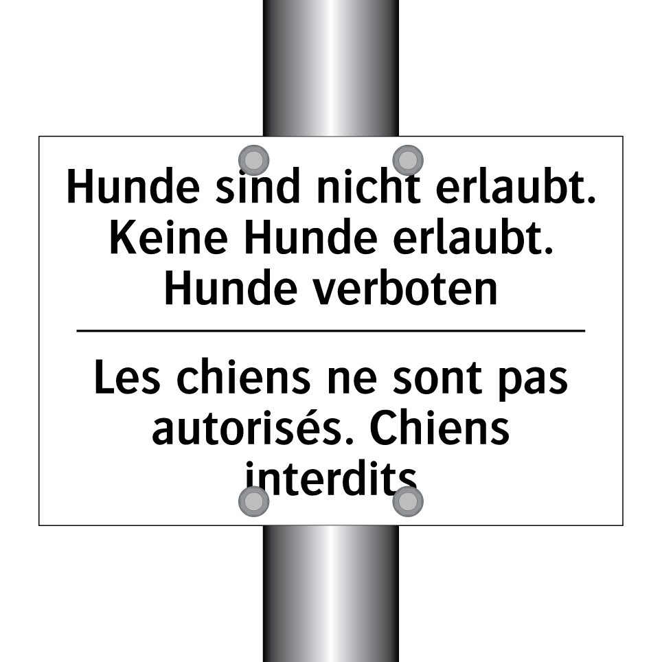 Hunde sind nicht erlaubt. Keine /.../ - Les chiens ne sont pas autorisés. /.../