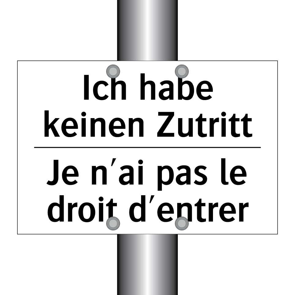 Ich habe keinen Zutritt - Je n'ai pas le droit d'entrer
