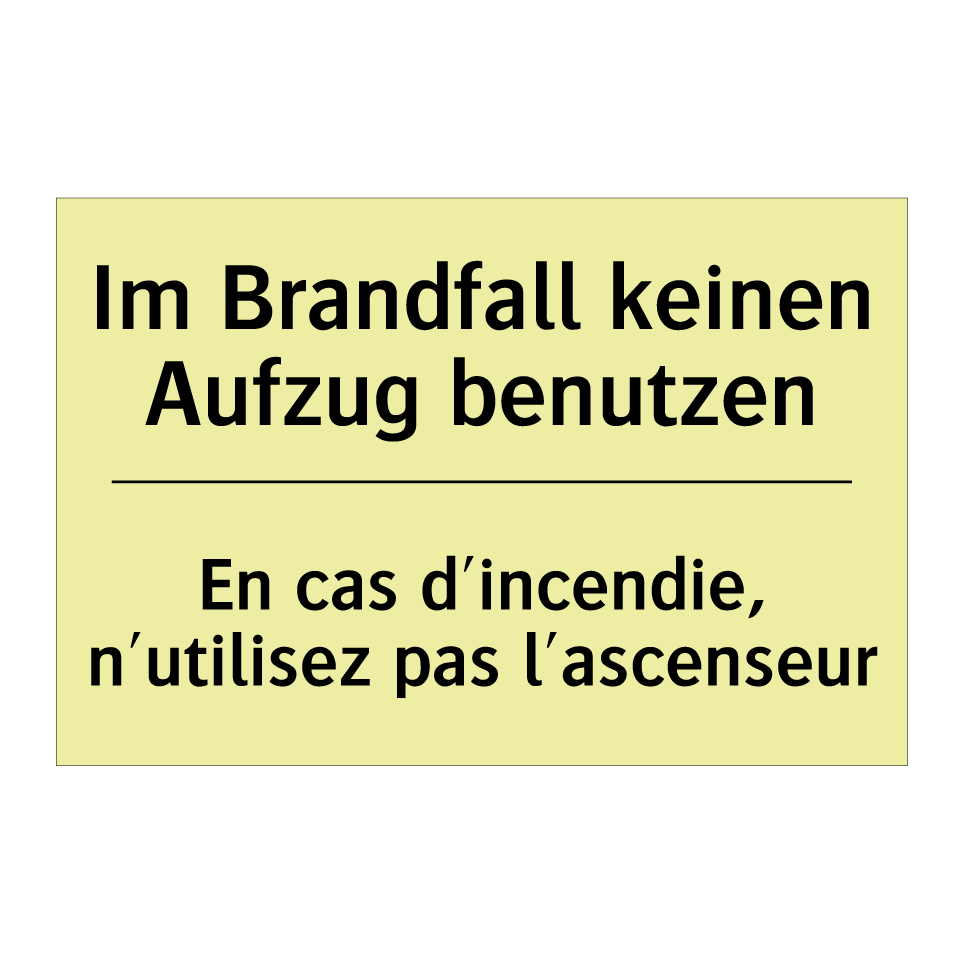 Im Brandfall keinen Aufzug benutzen /.../ - En cas d'incendie, n'utilisez /.../