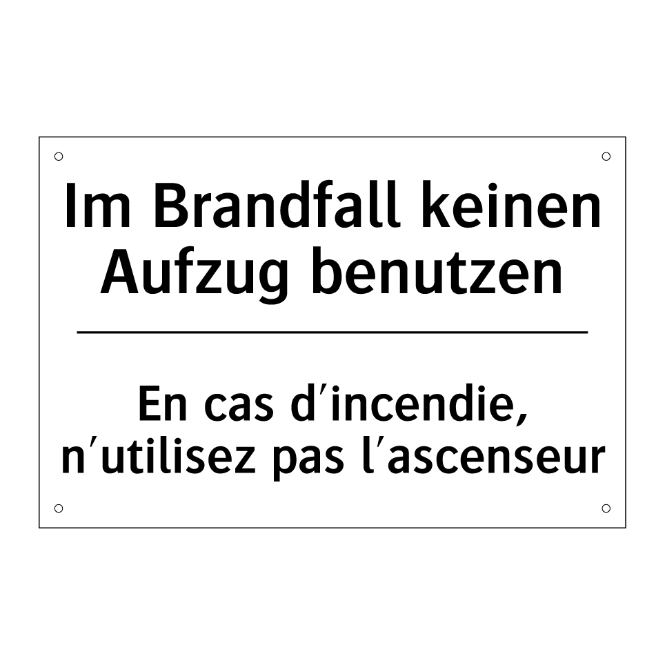 Im Brandfall keinen Aufzug benutzen /.../ - En cas d'incendie, n'utilisez /.../