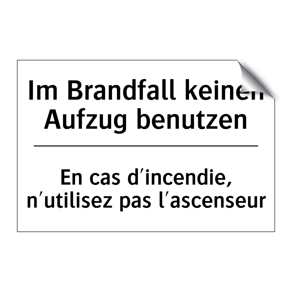 Im Brandfall keinen Aufzug benutzen /.../ - En cas d'incendie, n'utilisez /.../
