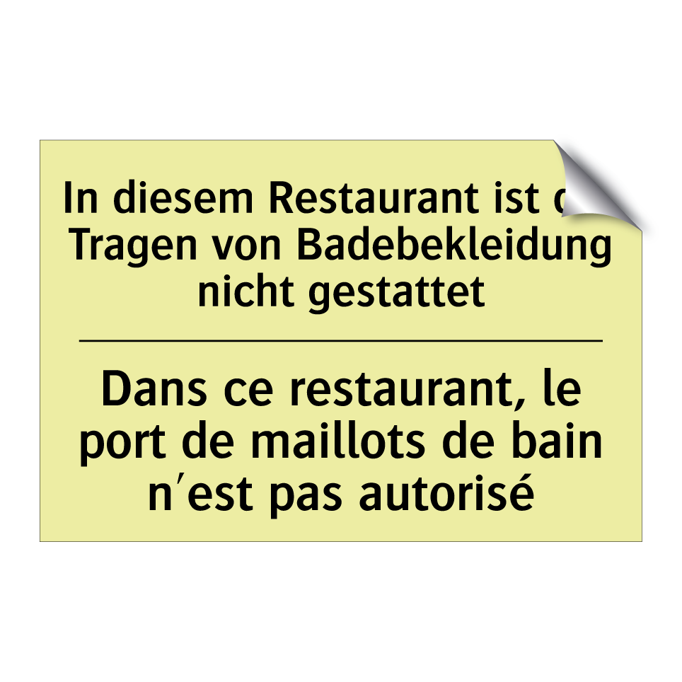 In diesem Restaurant ist das Tragen /.../ - Dans ce restaurant, le port de /.../