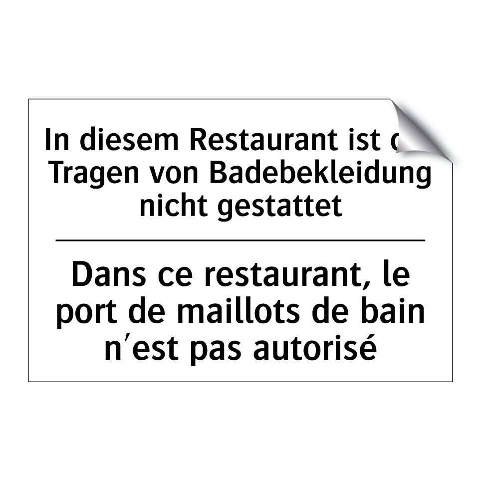 In diesem Restaurant ist das Tragen /.../ - Dans ce restaurant, le port de /.../