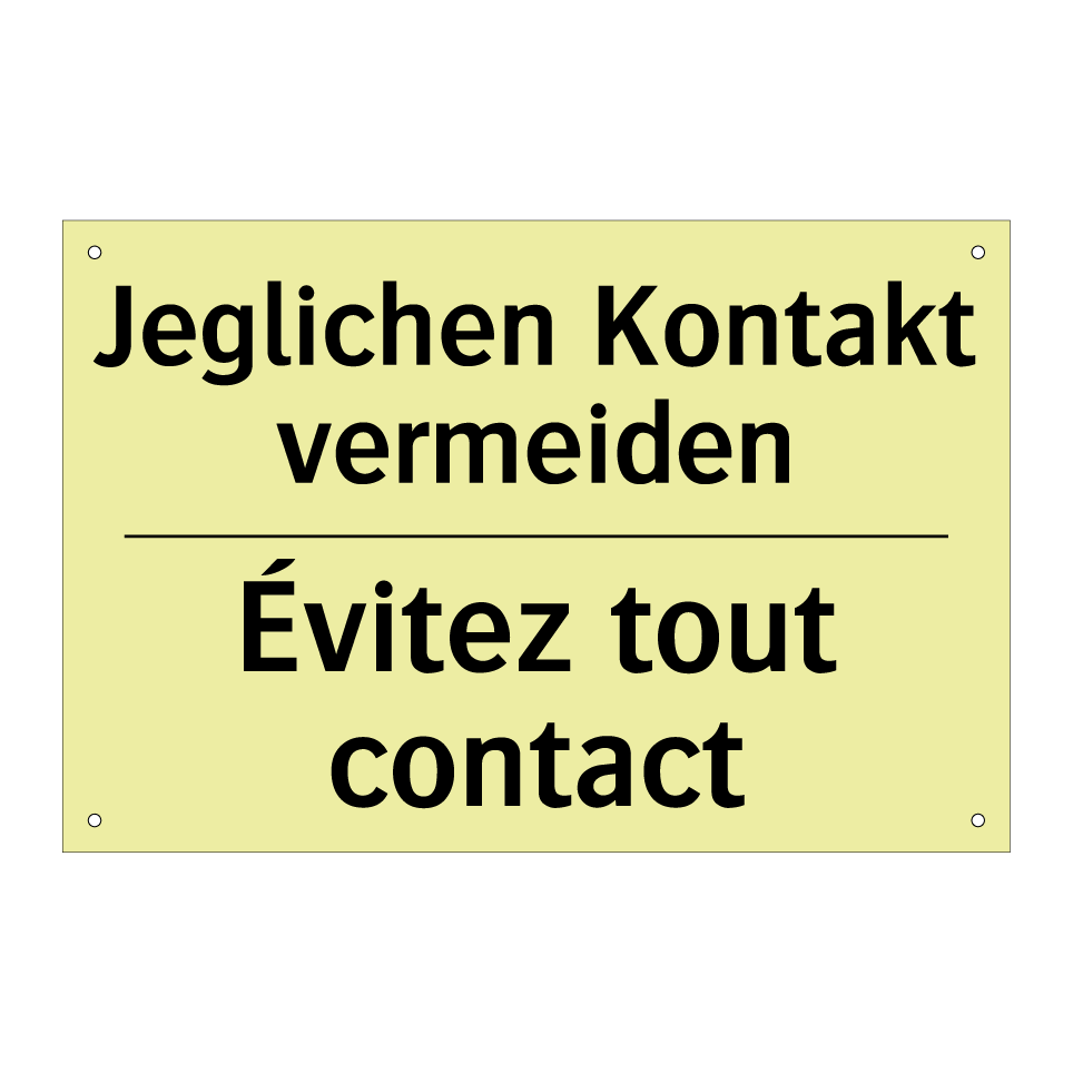 Jeglichen Kontakt vermeiden - Évitez tout contact