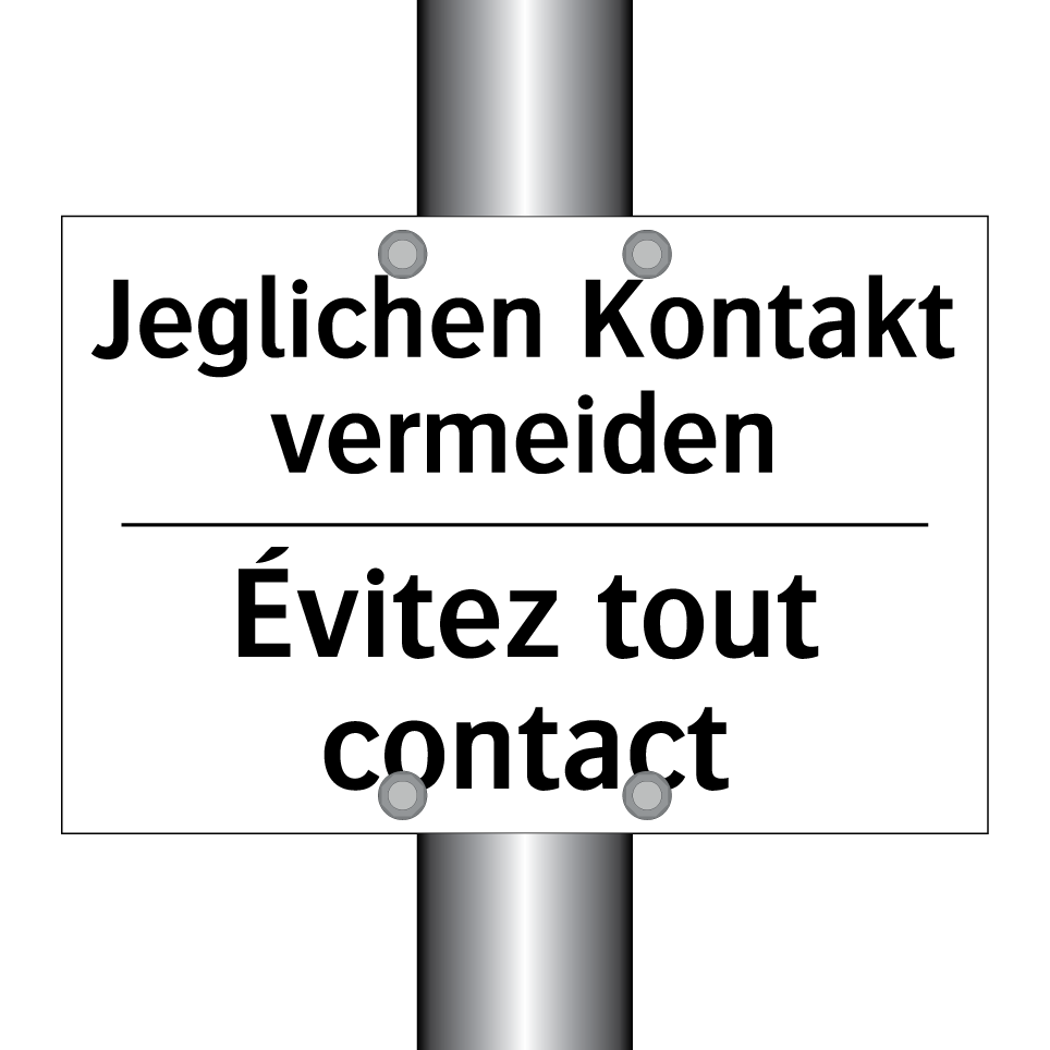 Jeglichen Kontakt vermeiden - Évitez tout contact