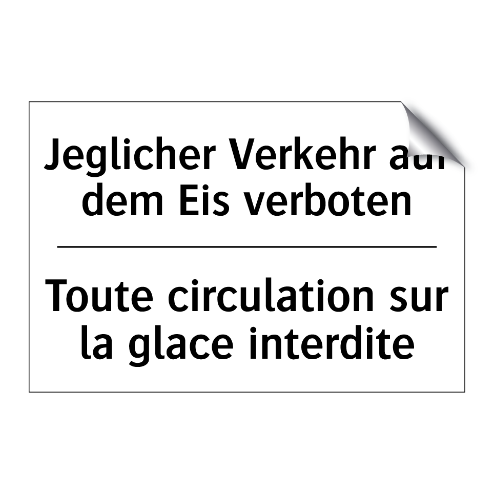 Jeglicher Verkehr auf dem Eis /.../ - Toute circulation sur la glace /.../