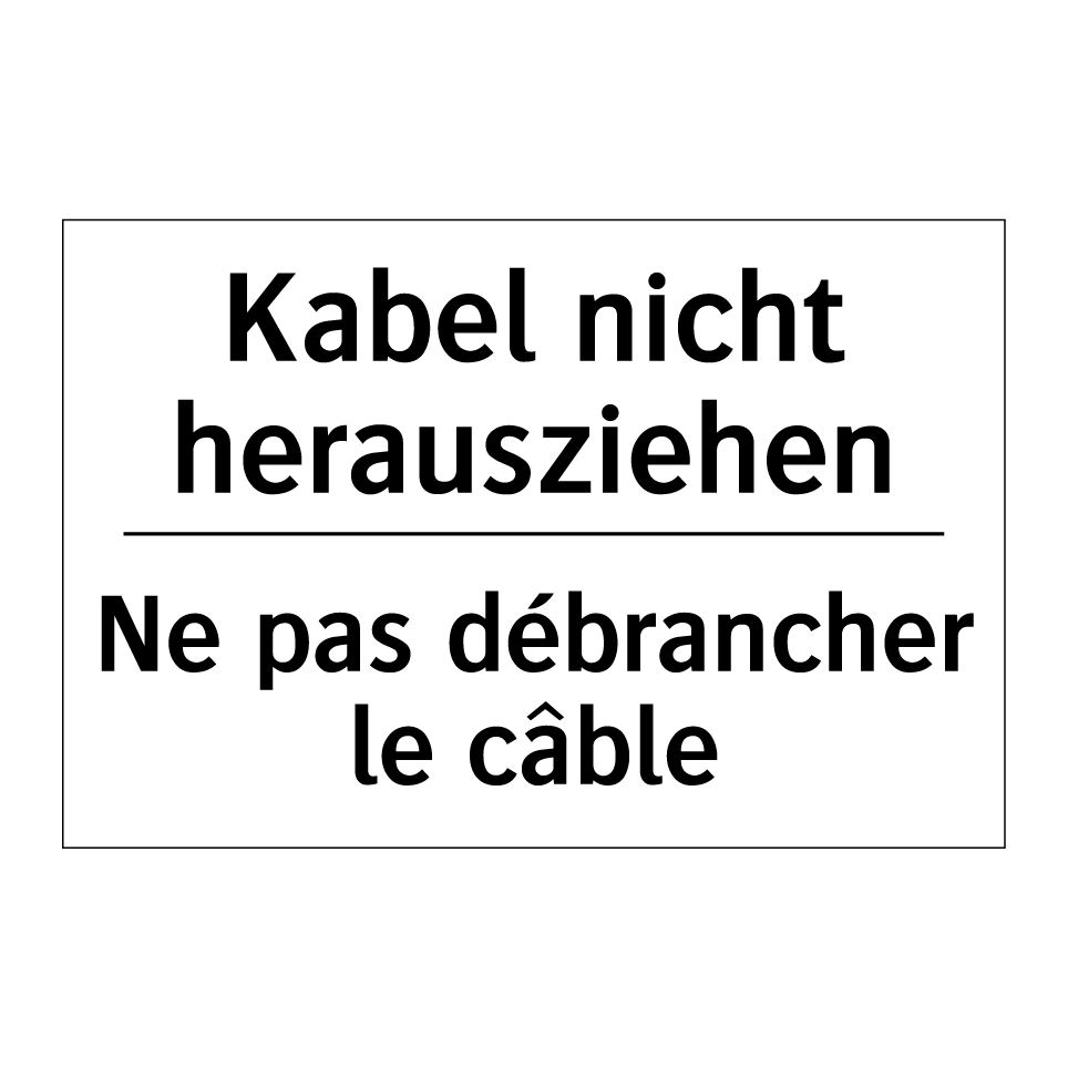 Kabel nicht herausziehen - Ne pas débrancher le câble