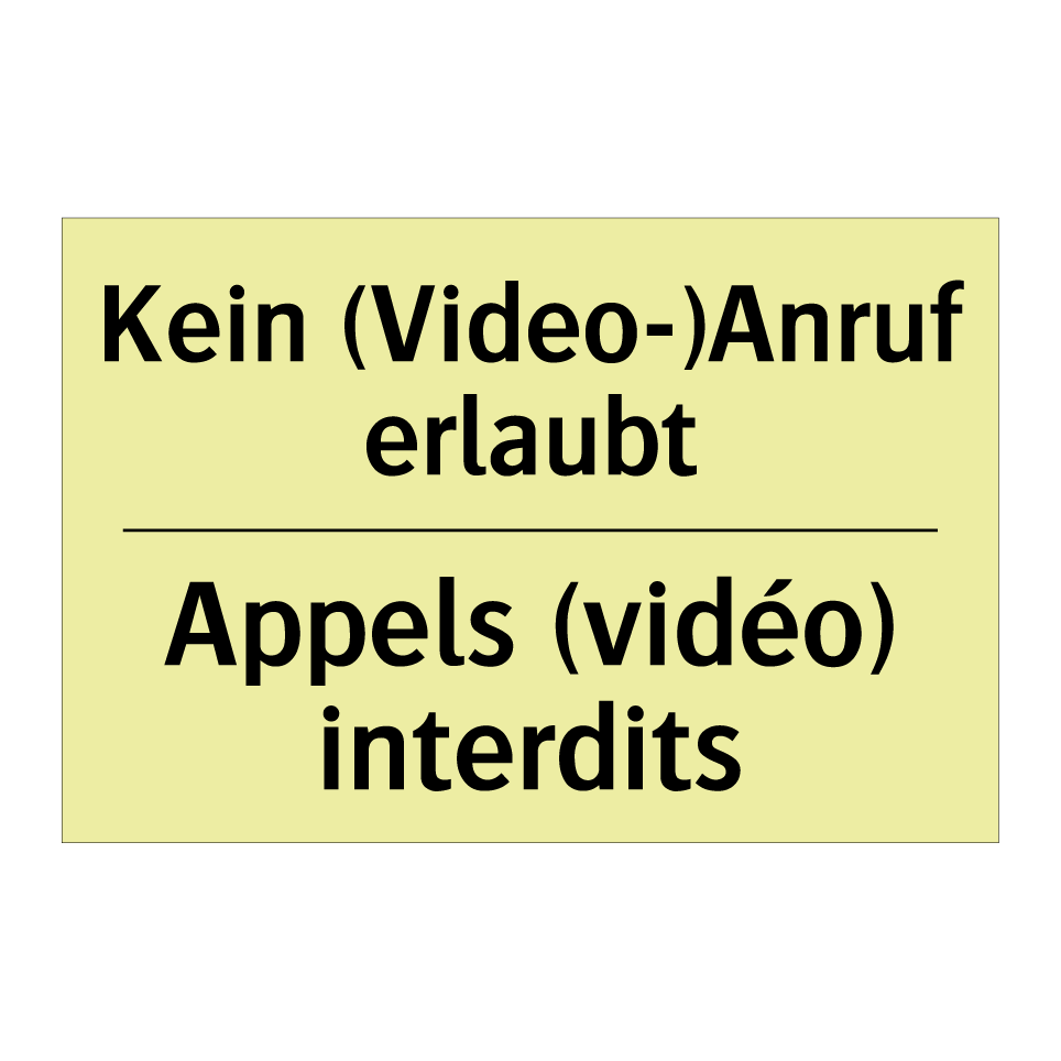Kein (Video-)Anruf erlaubt - Appels (vidéo) interdits
