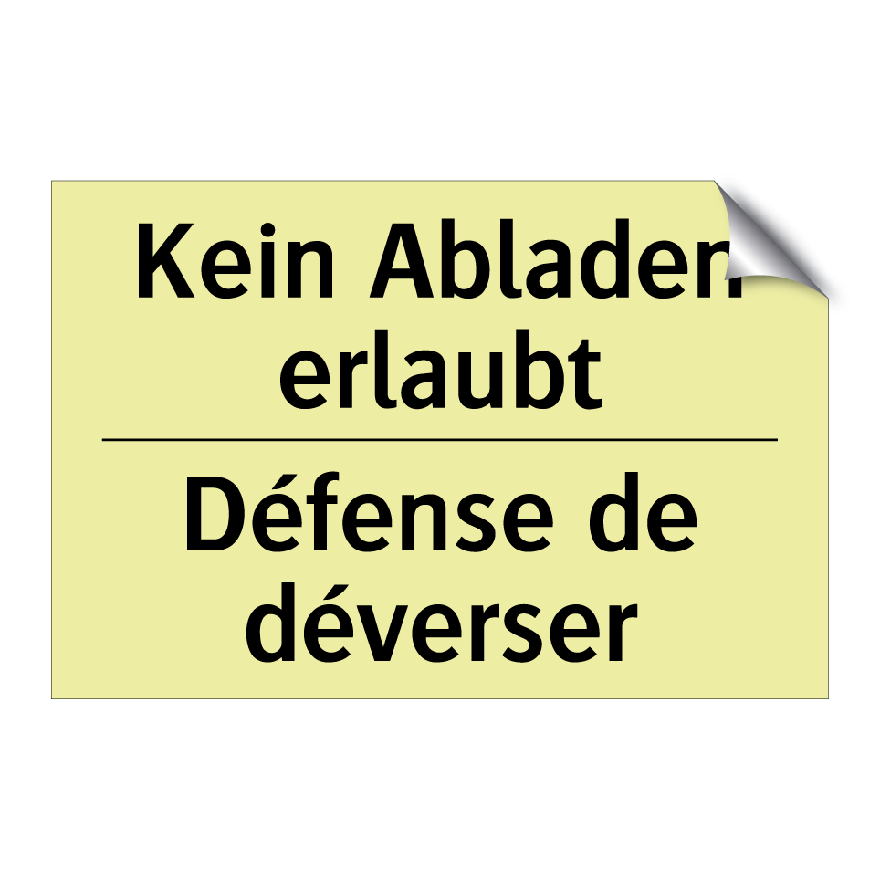 Kein Abladen erlaubt - Défense de déverser