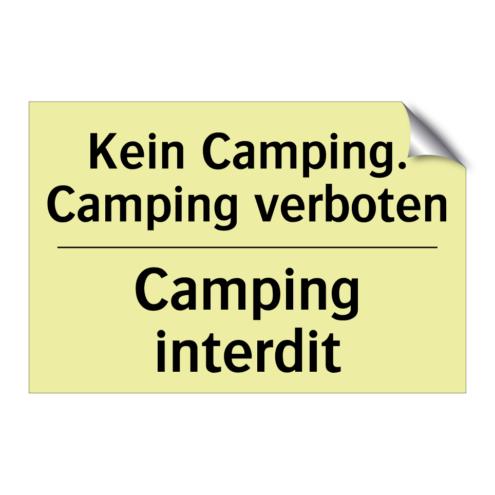 Kein Camping. Camping verboten - Camping interdit