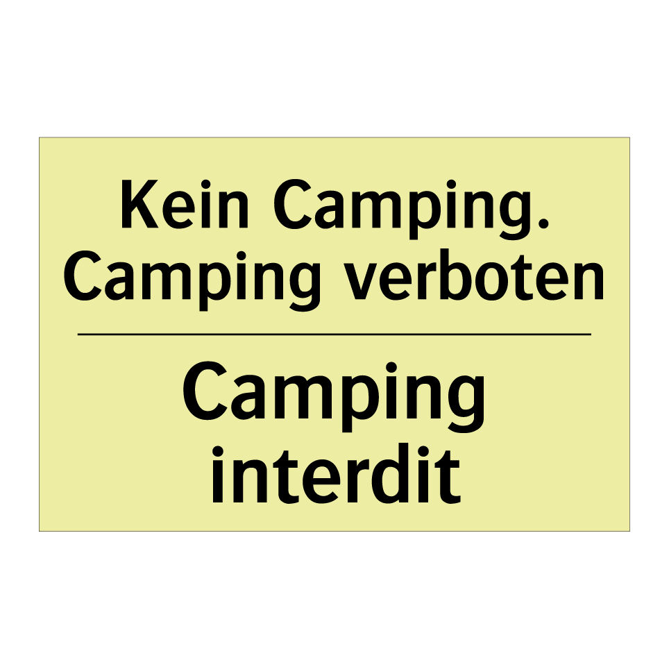 Kein Camping. Camping verboten - Camping interdit