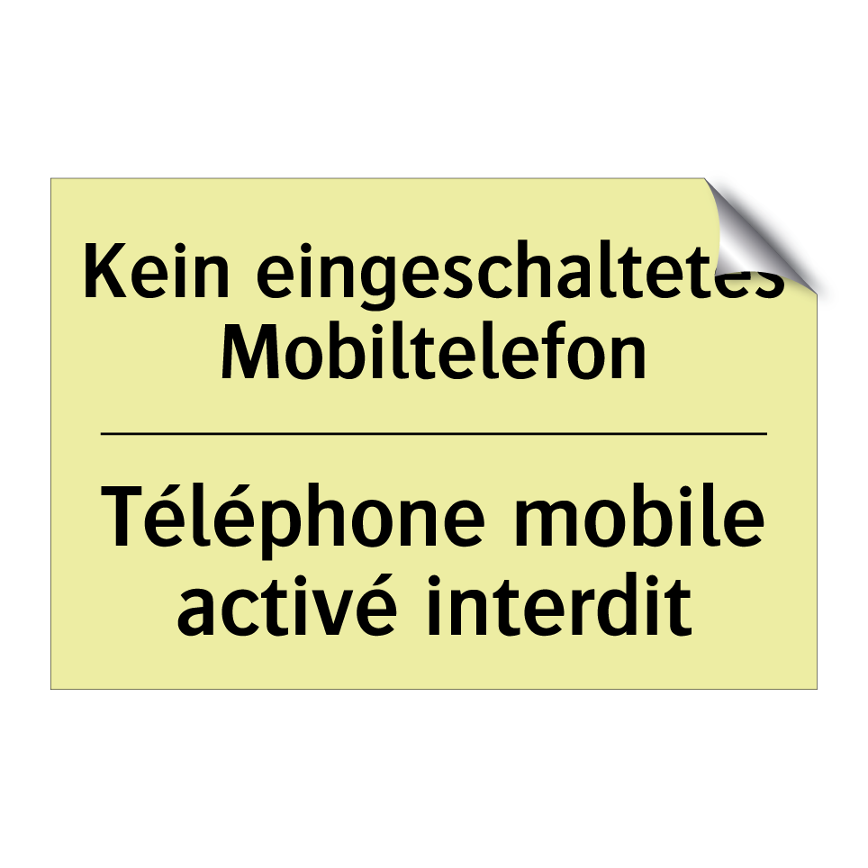 Kein eingeschaltetes Mobiltelefon /.../ - Téléphone mobile activé interdit /.../