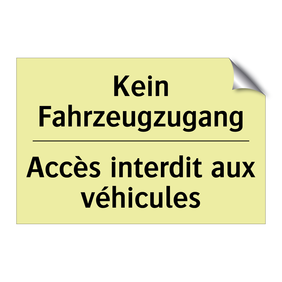 Kein Fahrzeugzugang - Accès interdit aux véhicules