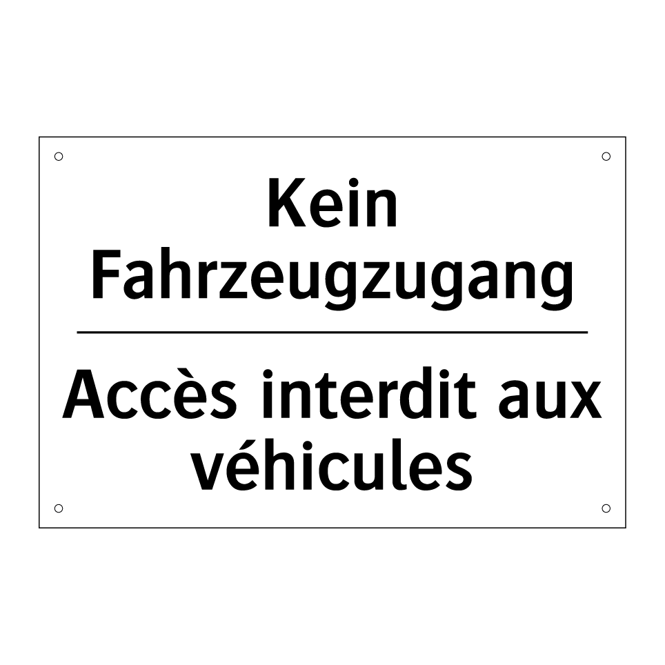 Kein Fahrzeugzugang - Accès interdit aux véhicules