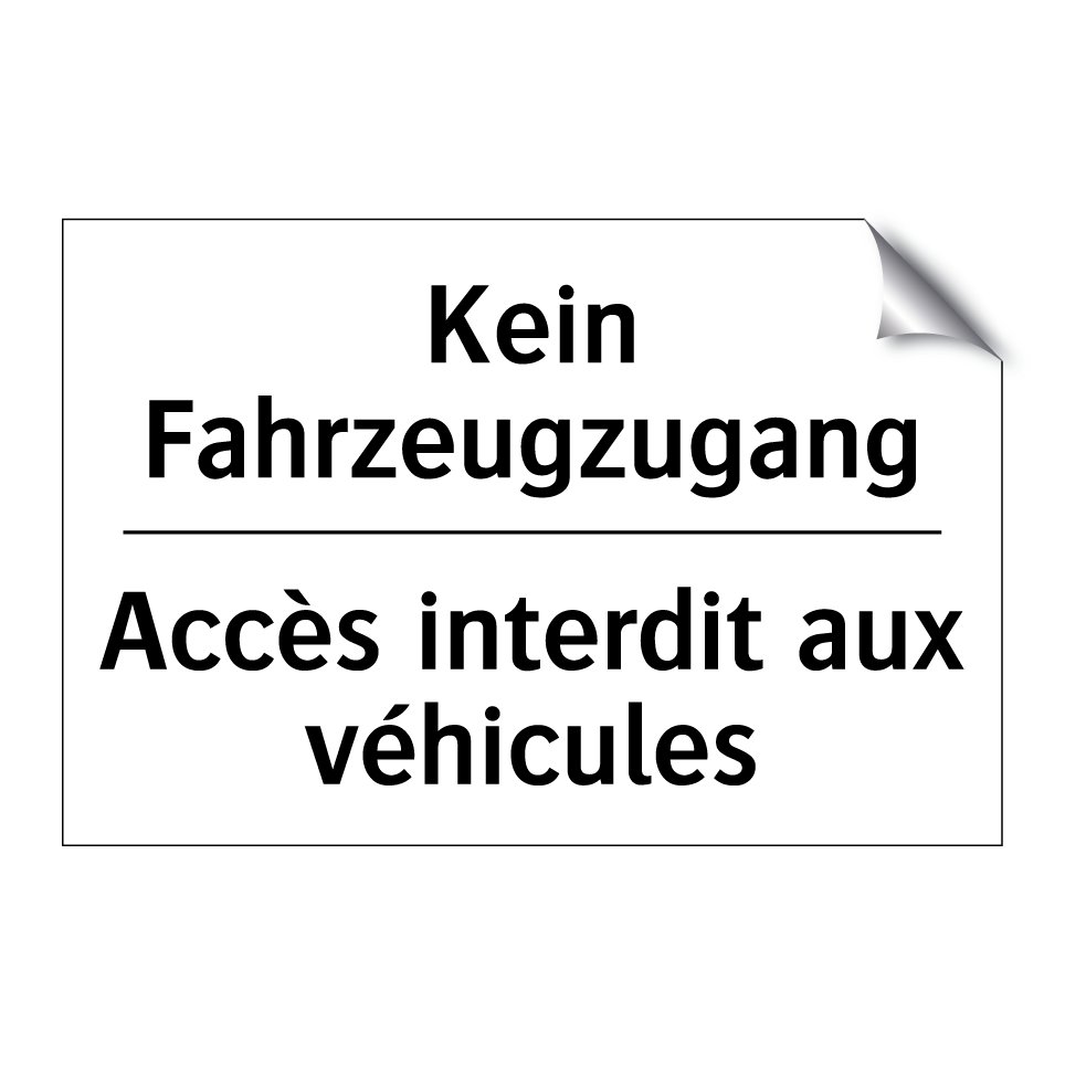 Kein Fahrzeugzugang - Accès interdit aux véhicules