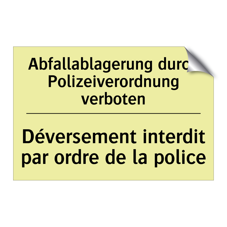 Abfallablagerung durch Polizeiverordnung /.../ - Déversement interdit par ordre /.../
