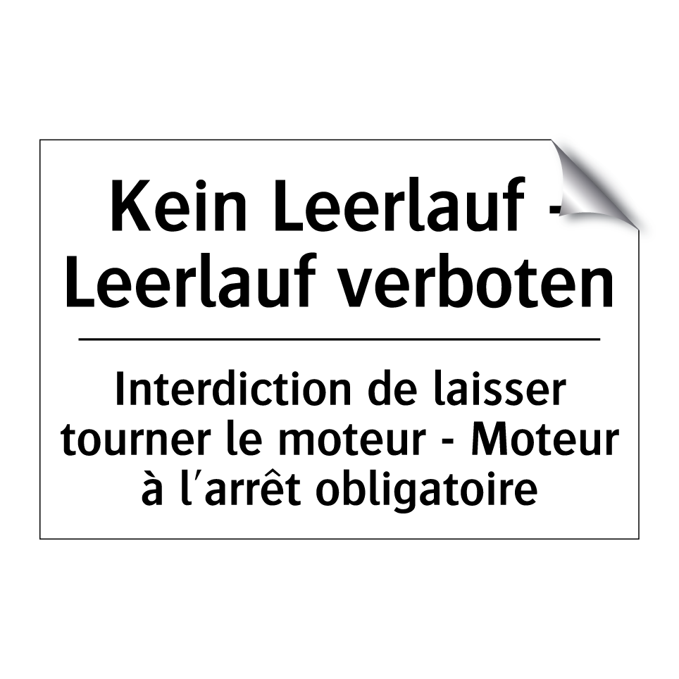Kein Leerlauf - Leerlauf verboten /.../ - Interdiction de laisser tourner /.../