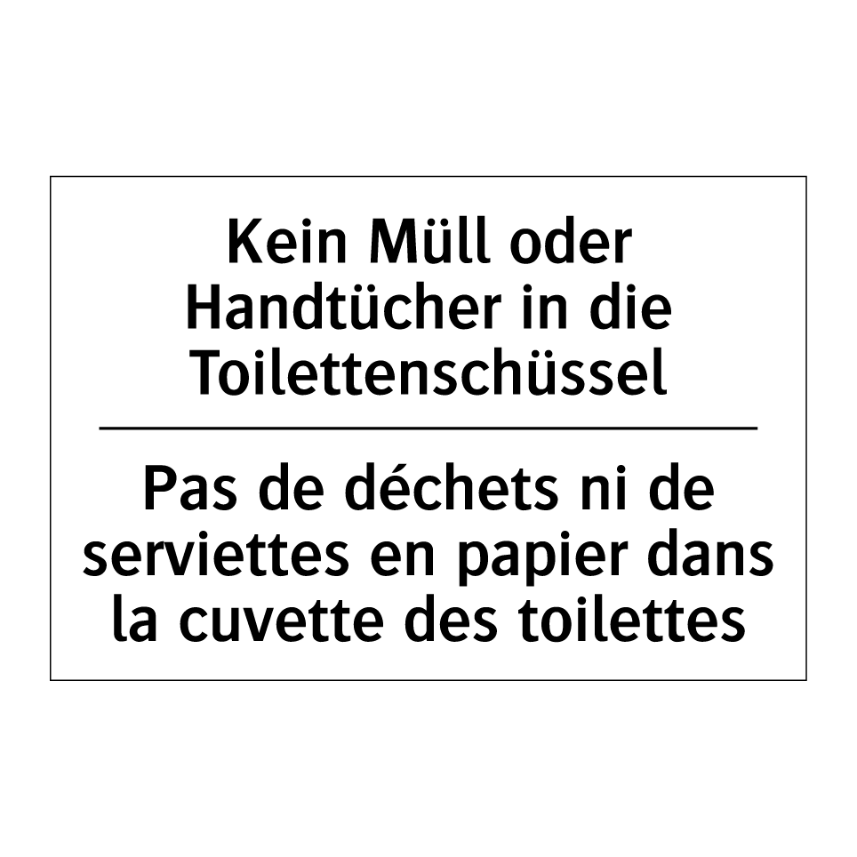 Kein Müll oder Handtücher in die /.../ - Pas de déchets ni de serviettes /.../