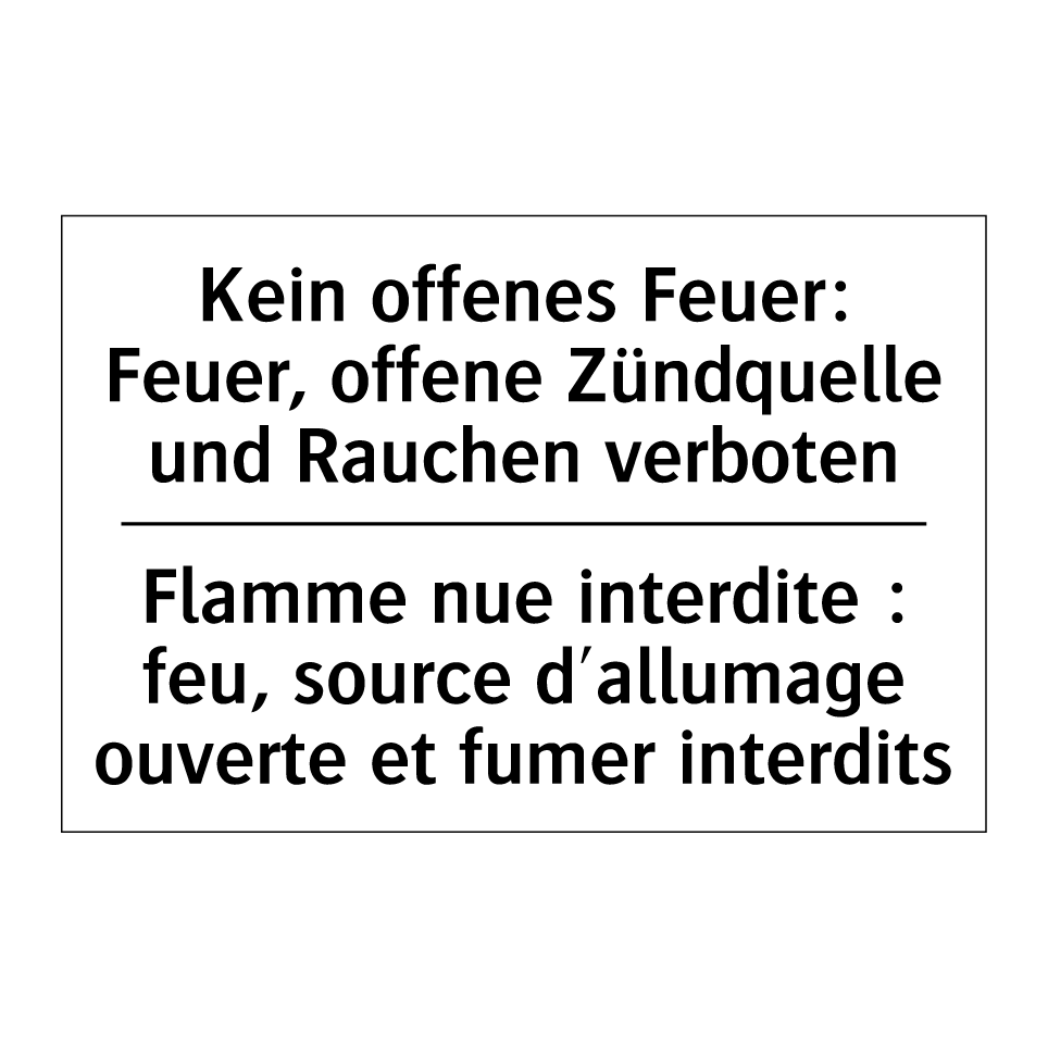 Kein offenes Feuer: Feuer, offene /.../ - Flamme nue interdite : feu, source /.../