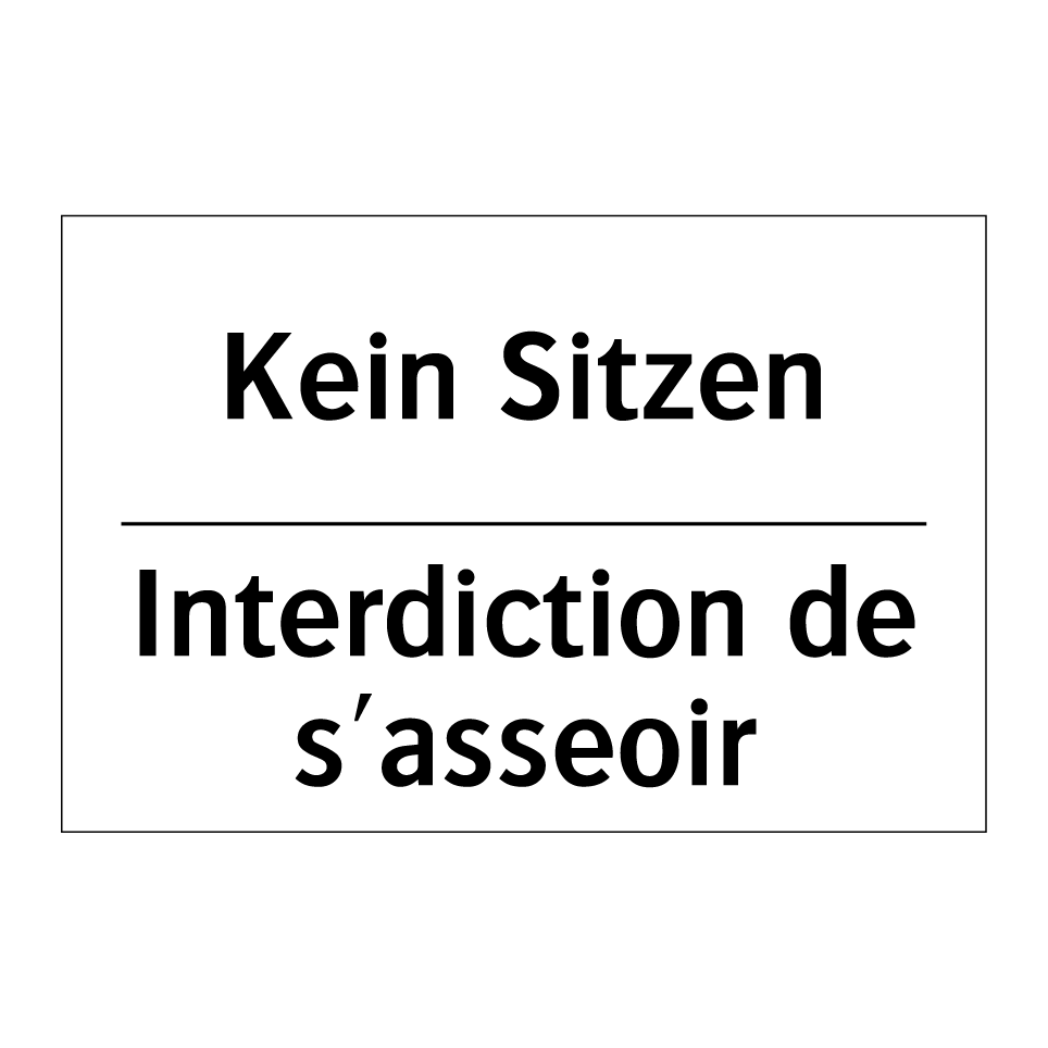 Kein Sitzen - Interdiction de s'asseoir