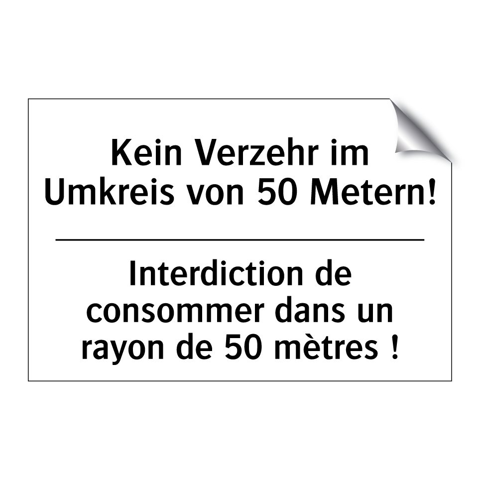 Kein Verzehr im Umkreis von 50 /.../ - Interdiction de consommer dans /.../