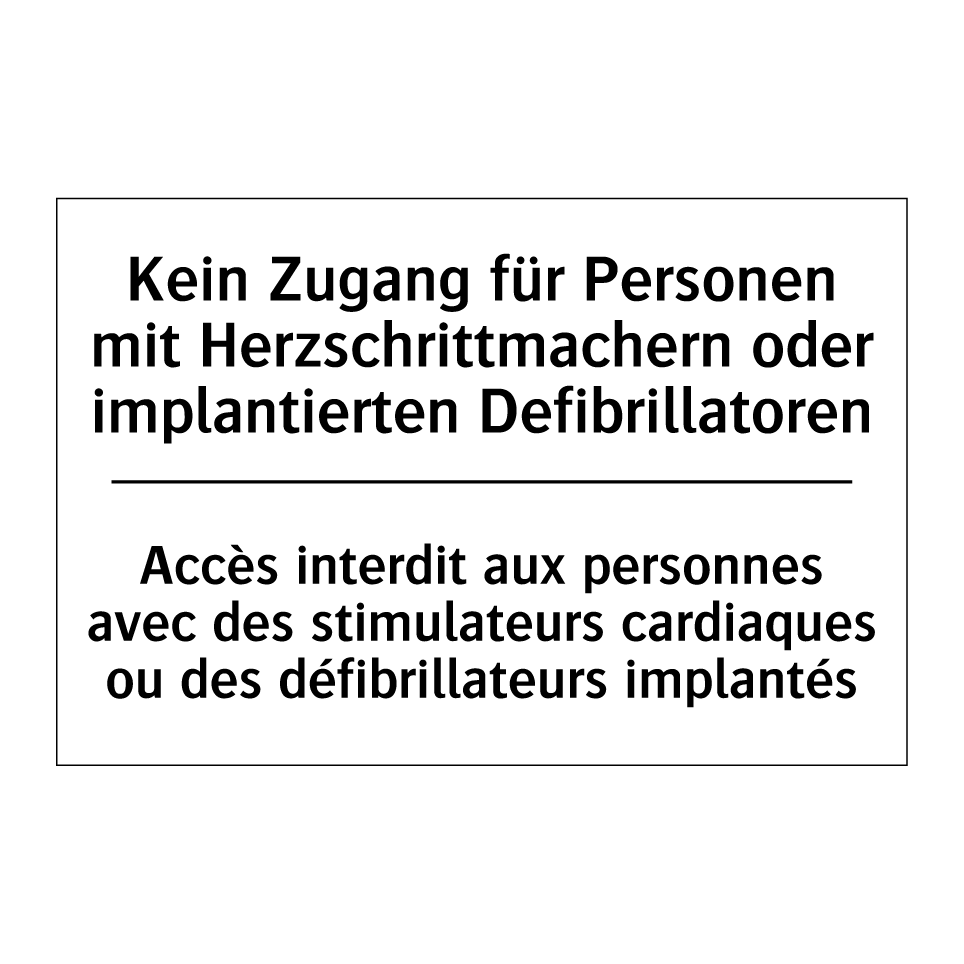 Kein Zugang für Personen mit Herzschrittmachern /.../ - Accès interdit aux personnes avec /.../