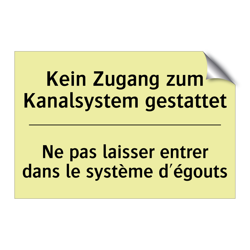 Kein Zugang zum Kanalsystem gestattet /.../ - Ne pas laisser entrer dans le /.../
