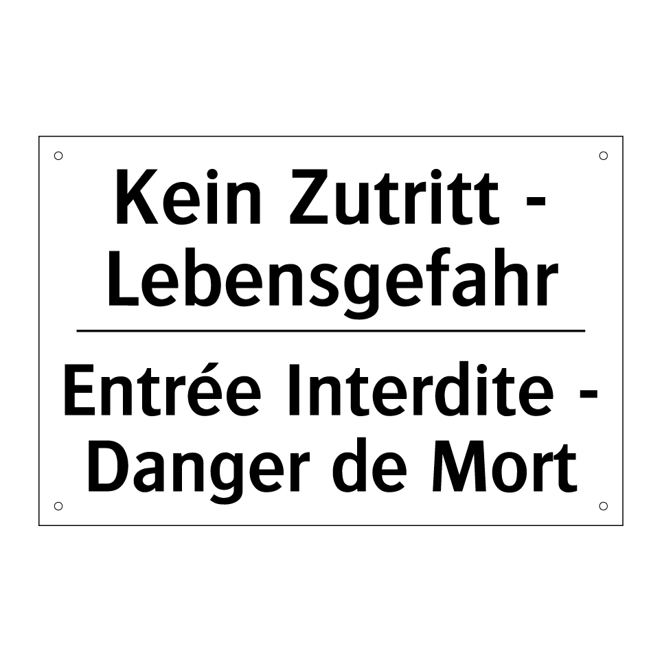 Kein Zutritt - Lebensgefahr - Entrée Interdite - Danger de Mort /.../