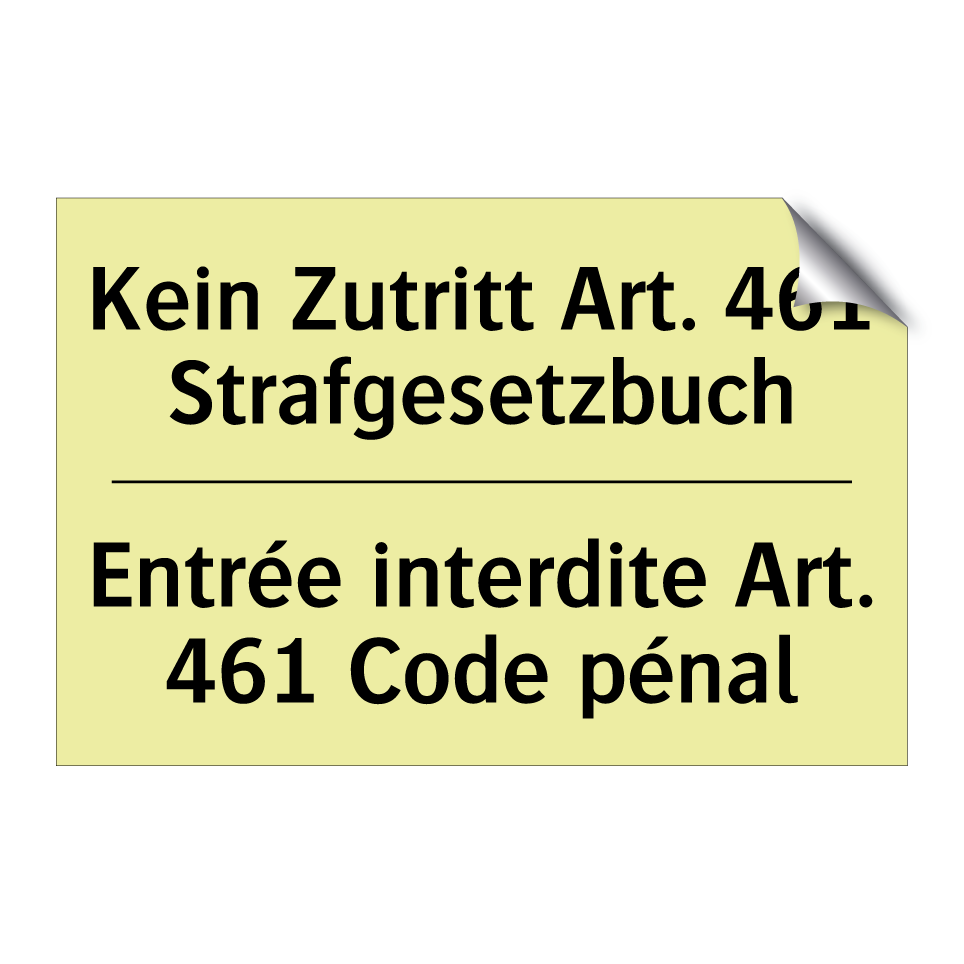 Kein Zutritt Art. 461 Strafgesetzbuch /.../ - Entrée interdite Art. 461 Code /.../