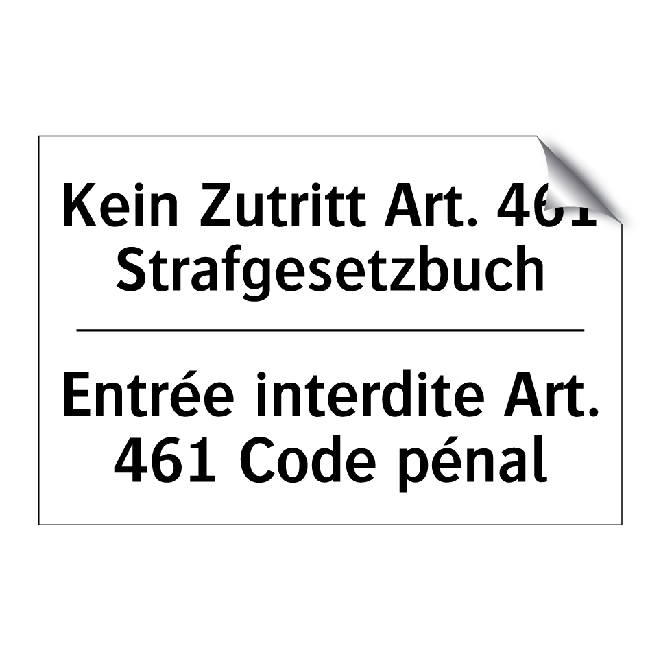 Kein Zutritt Art. 461 Strafgesetzbuch /.../ - Entrée interdite Art. 461 Code /.../
