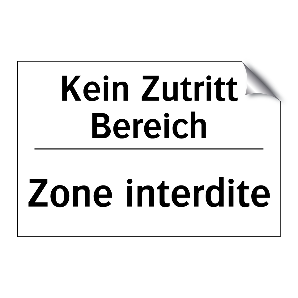 Kein Zutritt Bereich - Zone interdite