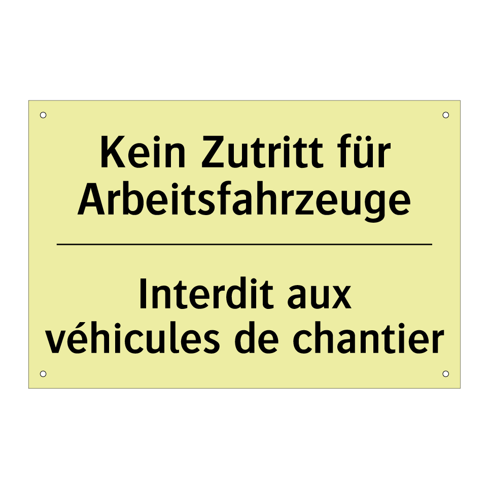 Kein Zutritt für Arbeitsfahrzeuge /.../ - Interdit aux véhicules de chantier /.../