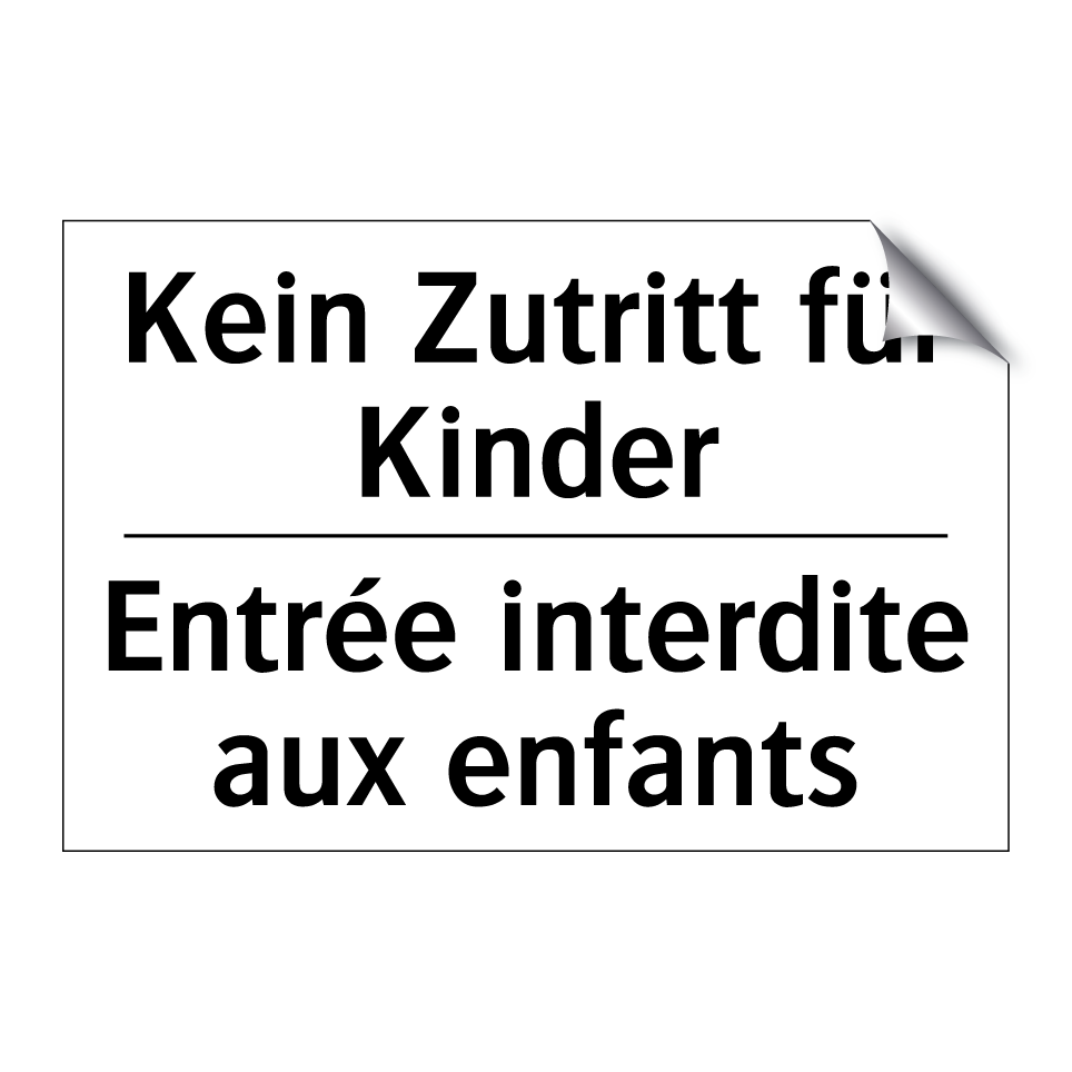 Kein Zutritt für Kinder - Entrée interdite aux enfants