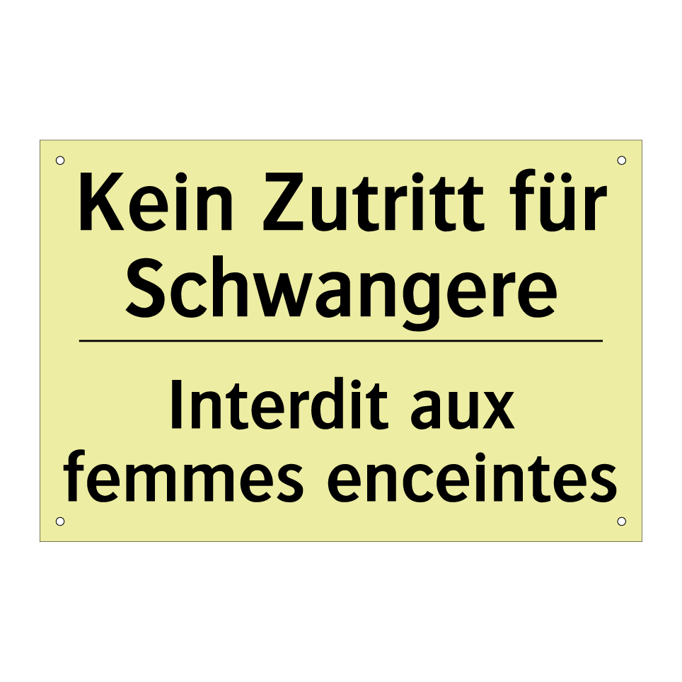 Kein Zutritt für Schwangere - Interdit aux femmes enceintes