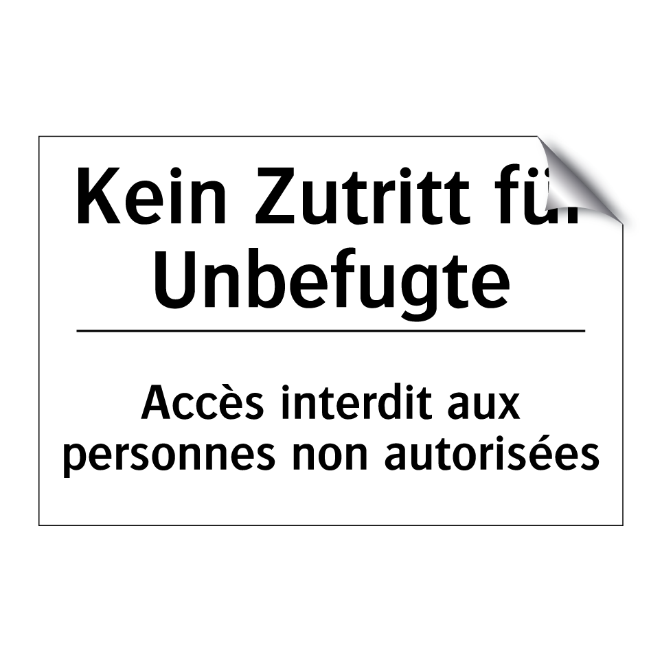 Kein Zutritt für Unbefugte - Accès interdit aux personnes non /.../