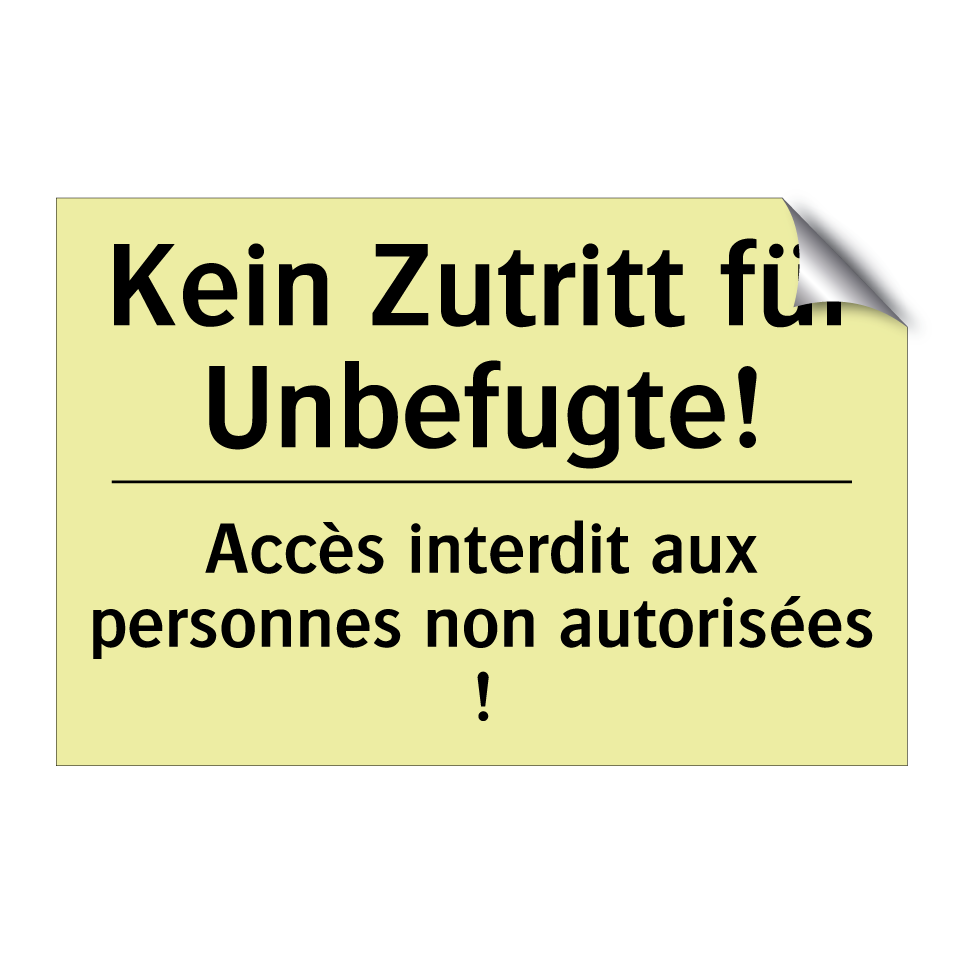 Kein Zutritt für Unbefugte! - Accès interdit aux personnes non /.../