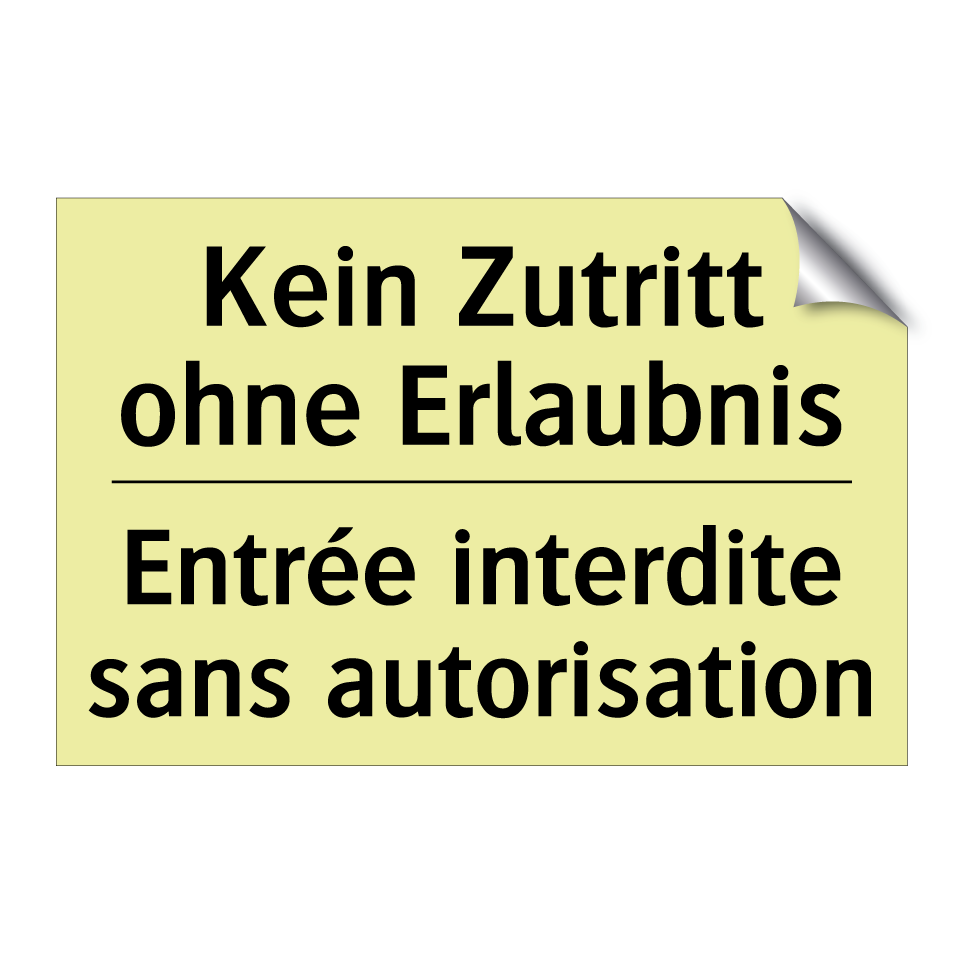 Kein Zutritt ohne Erlaubnis - Entrée interdite sans autorisation /.../