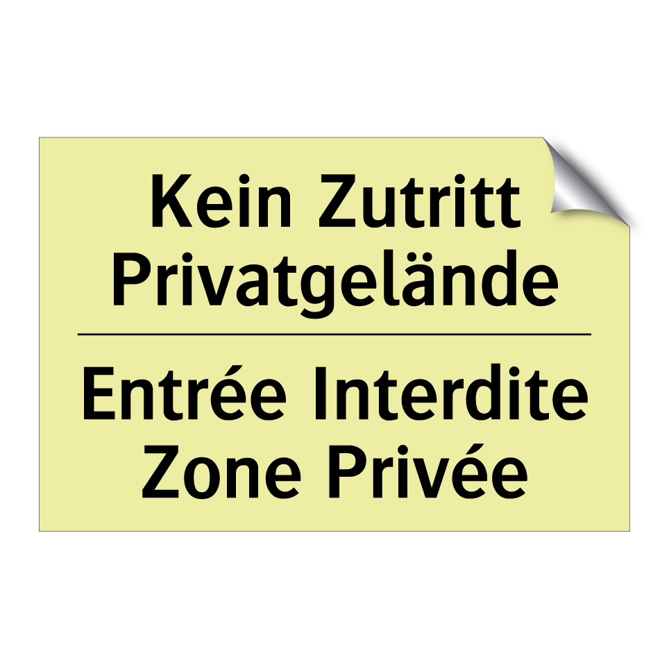 Kein Zutritt Privatgelände - Entrée Interdite Zone Privée