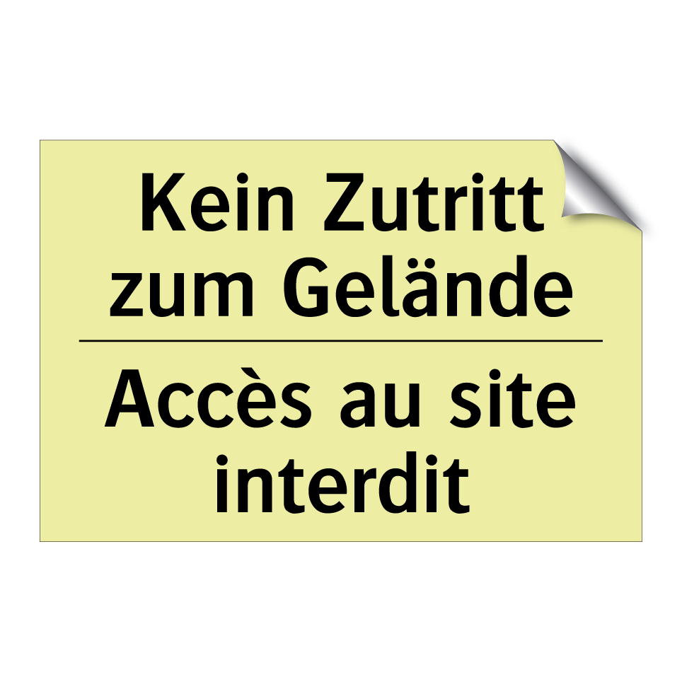 Kein Zutritt zum Gelände - Accès au site interdit