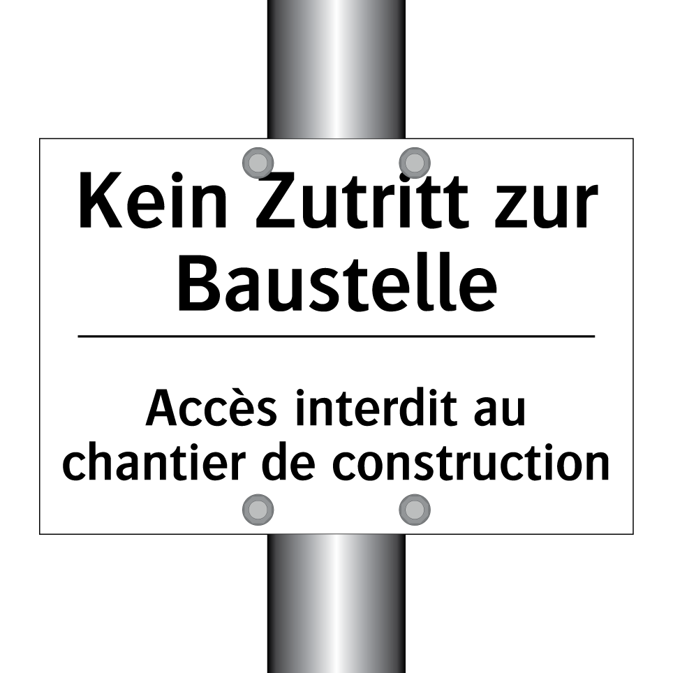 Kein Zutritt zur Baustelle - Accès interdit au chantier de /.../