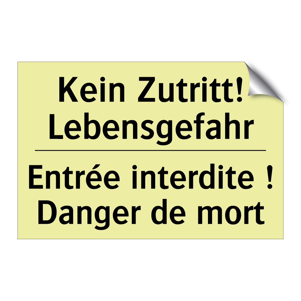 Kein Zutritt! Lebensgefahr - Entrée interdite ! Danger de mort /.../