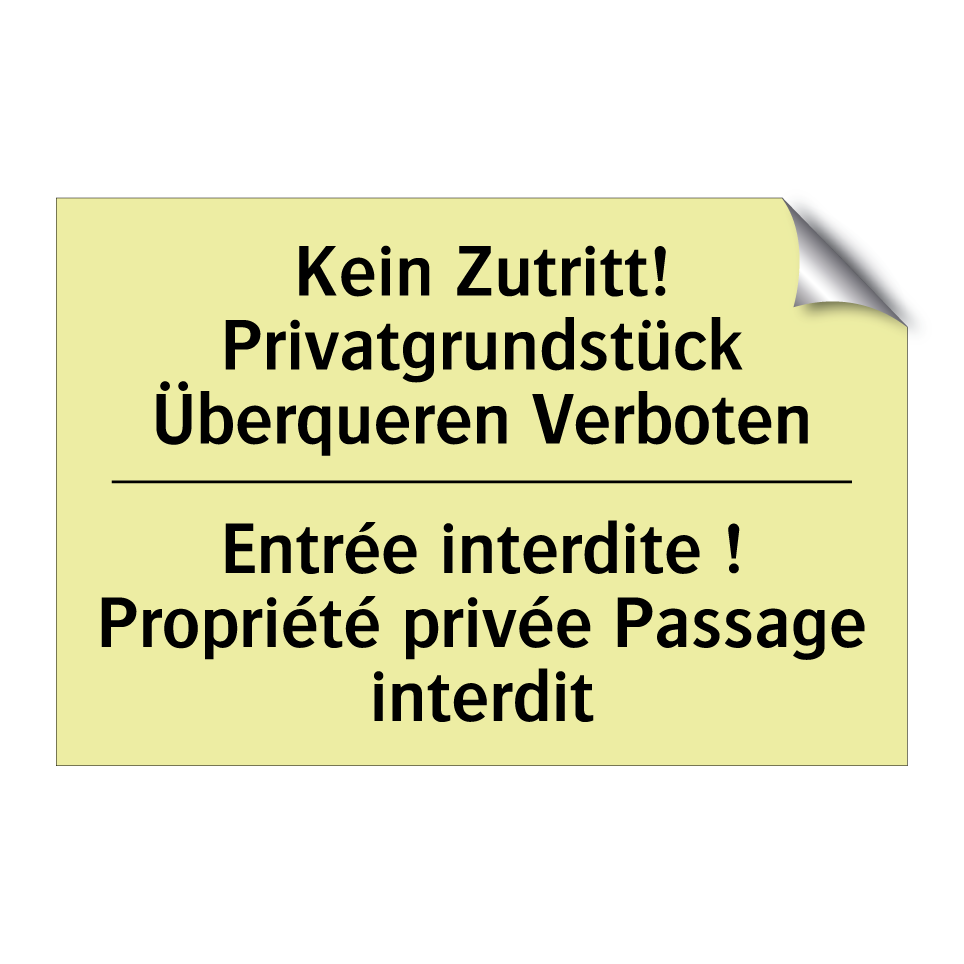 Kein Zutritt! Privatgrundstück /.../ - Entrée interdite ! Propriété privée /.../