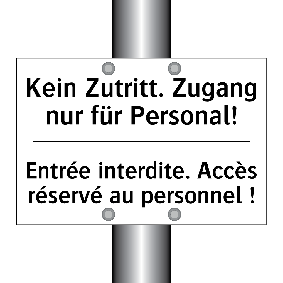 Kein Zutritt. Zugang nur für Personal! /.../ - Entrée interdite. Accès réservé /.../