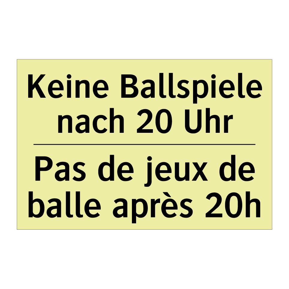 Keine Ballspiele nach 20 Uhr - Pas de jeux de balle après 20h