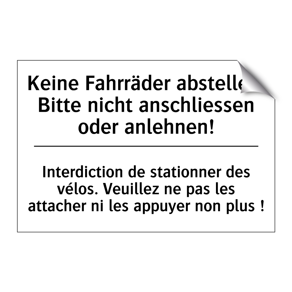 Keine Fahrräder abstellen. Bitte /.../ - Interdiction de stationner des /.../