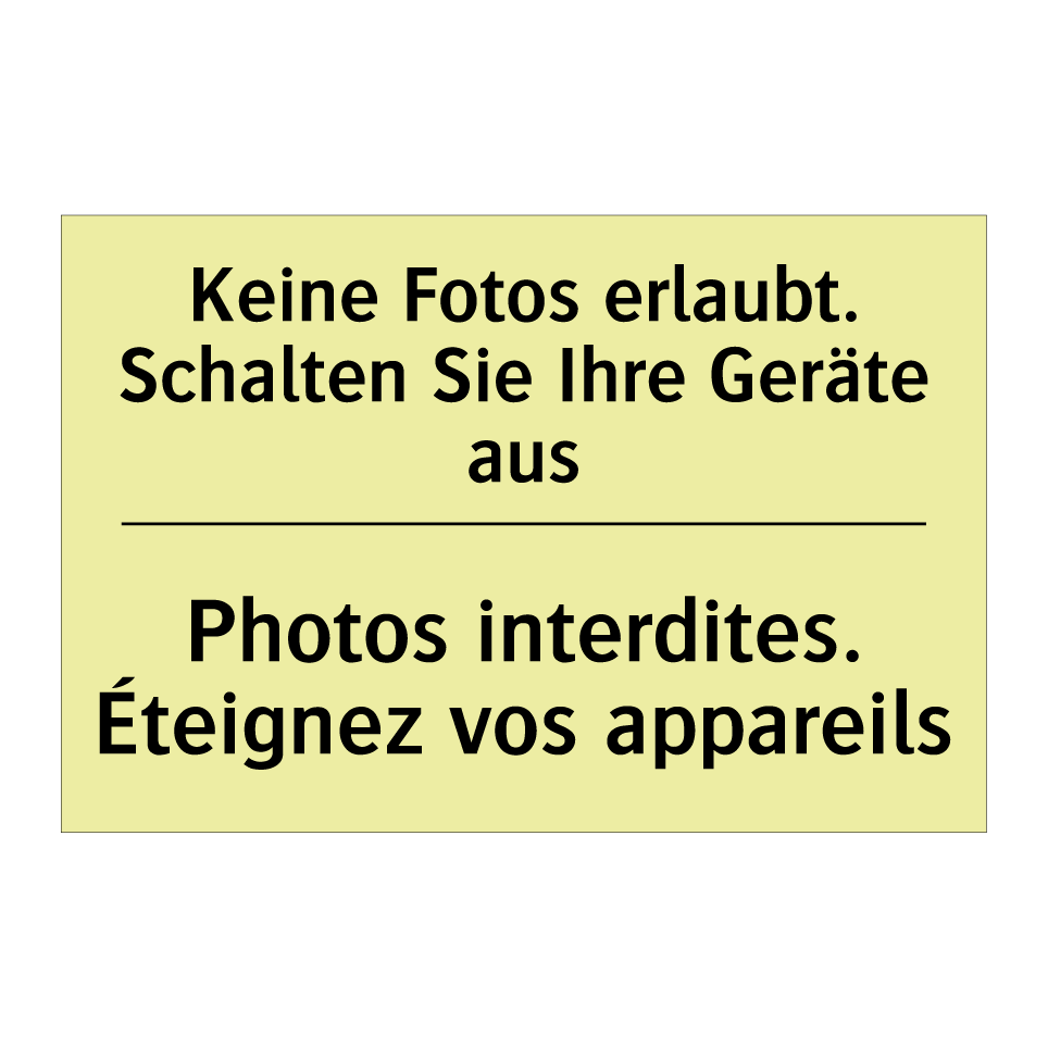 Keine Fotos erlaubt. Schalten /.../ - Photos interdites. Éteignez vos /.../